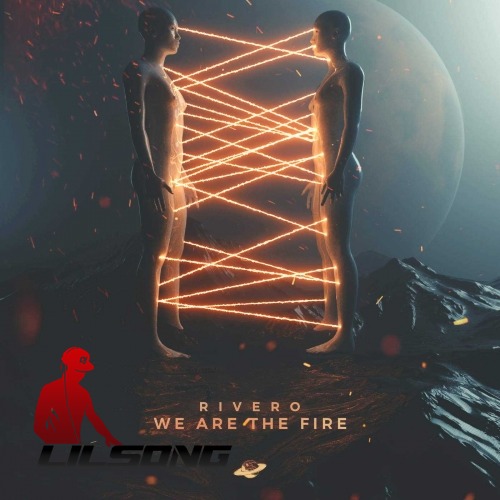 RIVERO - We Are The Fire